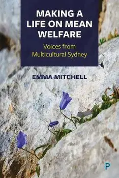 Making a Life on Mean Welfare. Voices from Multicultural Sydney, Hardback/***