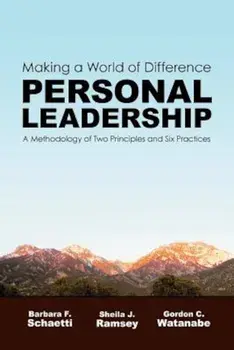 Making a World of Difference. Personal Leadership: A Methodology of Two Principles and Six Practices, Paperback/Barbara F. Schaetti