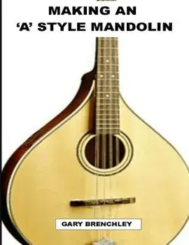 Making an 'a' Style Mandolin, Paperback/Gary Brenchley