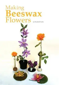 Making Beeswax Flowers, Paperback/Elizabeth Duffin