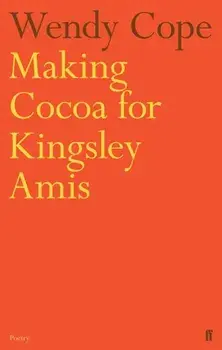 Making Cocoa for Kingsley Amis. Main, Paperback/Wendy Cope