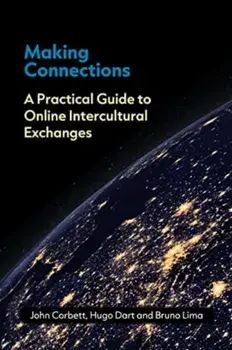 Making Connections. A Practical Guide to Online Intercultural Exchanges, Paperback/Bruno Ferreira de Lima