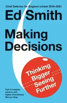 Making Decisions. Thinking Bigger, Seeing Further, Paperback/***