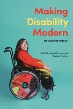 Making Disability Modern. Design Histories, Paperback/***
