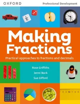 Making Fractions. Practical ways to teach fractions and decimals, Paperback/Sue Gifford