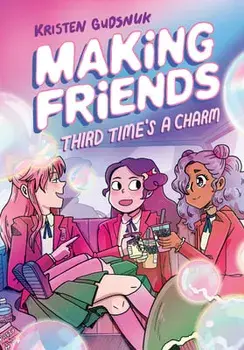 Making Friends: Third Time's a Charm (Making Friends #3), 3, Hardcover/Kristen Gudsnuk