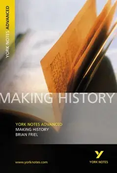 Making History: York Notes Advanced, Paperback/Brian Friel