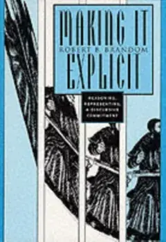 Making It Explicit. Reasoning, Representing, and Discursive Commitment, Paperback/Robert B. Brandom