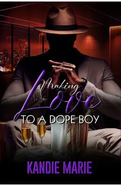 Making Love to a Dope Boy - Kandie Marie
