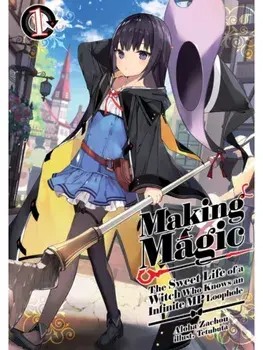 Making Magic: The Sweet Life of a Witch Who Knows an Infinite MP Loophole: Volume 1 (Light Novel), Paperback/Tetubuta