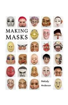 Making Masks - Melody Anderson