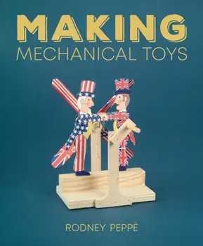 Making Mechanical Toys, Paperback/Rodney Peppe