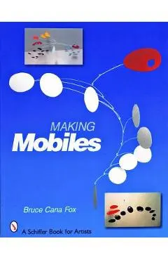 Making Mobiles - Bruce Cana Fox