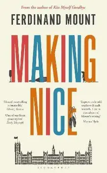 Making Nice, Paperback/Ferdinand Mount