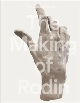 Making of Rodin, Hardback/***