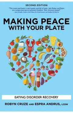 Making Peace with Your Plate: Eating Disorder Recovery - Robyn Cruze