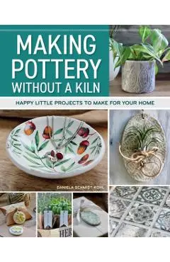 Making Pottery without a Kiln - Daniela Schmidt-kohl