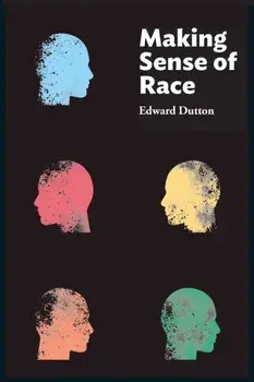 Making Sense of Race, Paperback/Edward Dutton