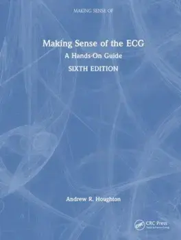 Making Sense of the ECG. A Hands-On Guide, 6 ed, Paperback/***