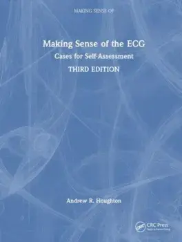 Making Sense of the ECG. Cases for Self Assessment, 3 ed, Paperback/***