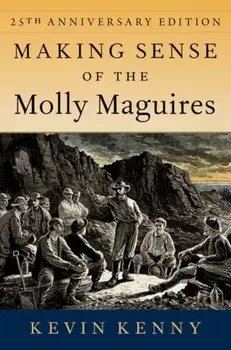 Making Sense of the Molly Maguires. Twenty-fifth Anniversary Edition, Paperback/***