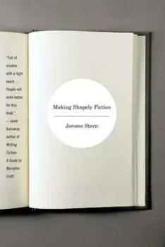 Making Shapely Fiction, Paperback/Jerome Stern