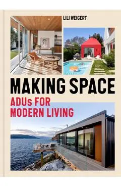 Making Space: Adus for Modern Living - Lili Weigert