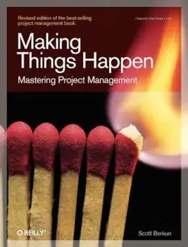 Making Things Happen: Mastering Project Management, Paperback/Scott Berkun