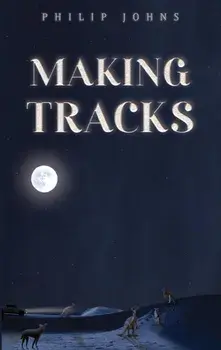 Making Tracks, Paperback/Philip Johns