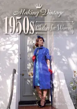 Making Vintage 1950s Clothes for Women, Paperback/Theresa Parker