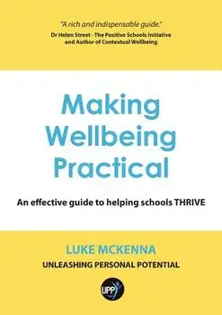 Making Wellbeing Practical: An Effective Guide to Helping Schools Thrive, Paperback/Luke McKenna