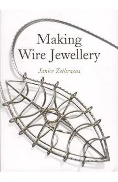 Making Wire Jewellery - Janice Zethraeus