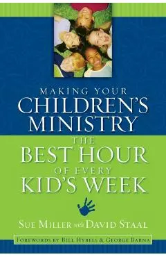 Making Your Children's Ministry the Best Hour of Every Kid's Week - Sue Miller