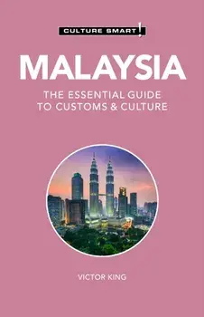 Malaysia - Culture Smart!. The Essential Guide to Customs & Culture, Paperback/Victor King