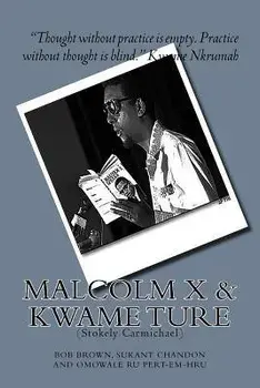 Malcolm X and Kwame Ture: (Stokely Carmichael), Paperback/Sukant Chandon