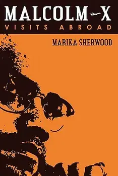 Malcolm X: Visits Abroad, Paperback/Marika Sherwood