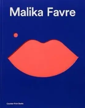 Malika Favre. Expanded Edition, Hardback/Malika Favre