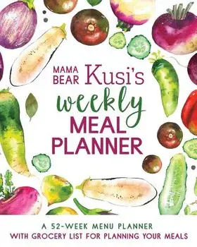 Mama Bear Kusi's Weekly Meal Planner: A 52-Week Menu Planner with Grocery List for Planning Your Meals, Paperback/Ashley Kusi