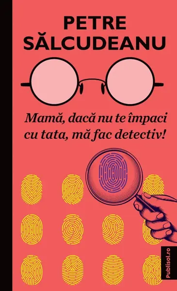 Mama, daca nu te impaci cu tata, ma fac detectiv!