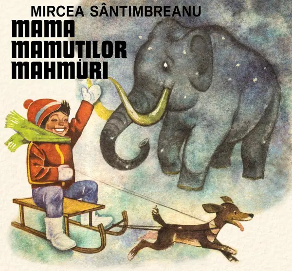 Mama mamuților mahmuri - Mircea Sântimbreanu