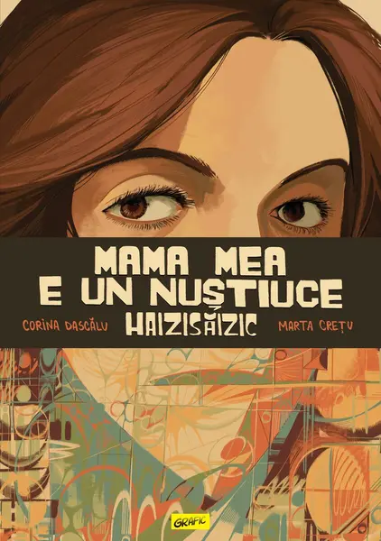 Mama mea e un Nuștiuce Haizisăizic - Corina Dascălu
