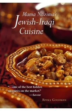 Mama Nazima's Jewish-Iraqi Cuisine: Jewish Iraqi Recipes - Rivka Goldman