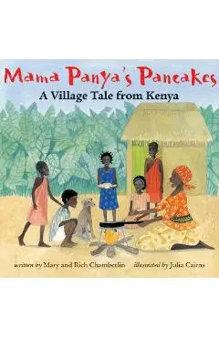 Mama Panya's Pancakes: A Village Tale from Kenya - Richard Chamberlin Chamberlin
