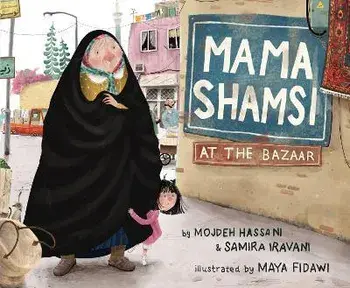 Mama Shamsi at the Bazaar, Hardback/Samira Iravani