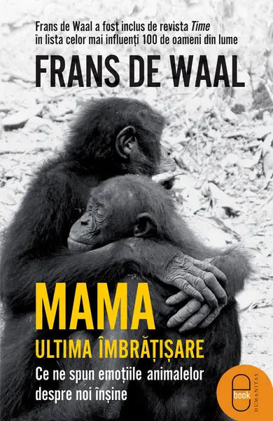 Mama. Ultima îmbrățișare. Ce ne spun emoțiile animalelor despre noi înșine (ebook)