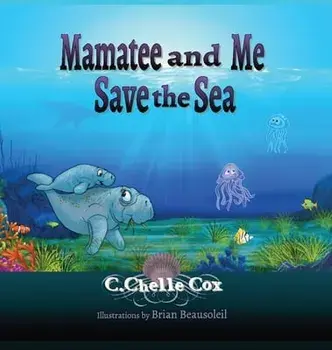 Mamatee and Me Save the Sea, Hardcover/C. Chelle Cox