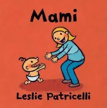 Mami, Board book/Leslie Patricelli
