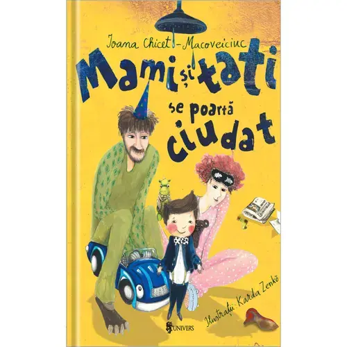 Mami si tati se poarta ciudat, Ioana Chicet-Macoveiciuc