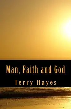 Man, Faith and God, Paperback/Terry Hayes