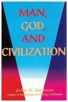Man, God, & Civilization, Paperback/John G. Jackson